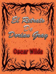 El Retrato De Dorian Gray.  Oscar Wilde