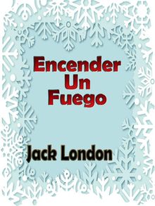 Encender Un Fuego.  Jack London