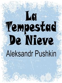 La Tempestad De Nieve.  Aleksandr Pushkin