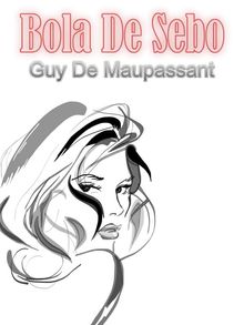 Bola De Sebo.  Guy de Maupassant