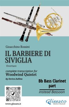 Bb Bass Clarinet part "Il Barbiere di Siviglia" for woodwind quintet.  Gioacchino Rossini