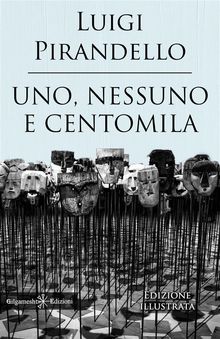 Uno, nessuno e centomila.  Luigi Pirandello