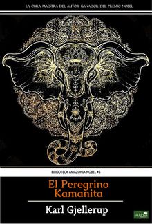 El Peregrino Kamanita.  Karl Gjellerup