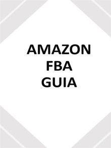 Amazon FBA - Guia.  Fer Money