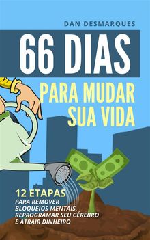 66 Dias Para Mudar Sua Vida.  Dan Desmarques