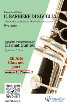 Eb alto Clarinet (instead Bb3) part of "Il Barbiere di Siviglia" for Clarinet Quintet.  Gioacchino Rossini