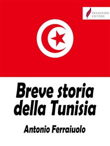 Breve storia della Tunisia.  Antonio Ferraiuolo