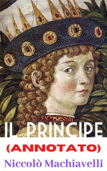 Il Principe (Annotato).  Niccol Machiavelli