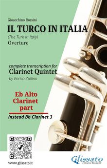 Eb alto Clarinet (instead Bb 3) part of "Il Turco in Italia" for Clarinet Quintet.  Gioacchino Rossini