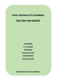 Amor vittorioso & Il martellato by G. G. Gastoldi.  Alessandro Macr