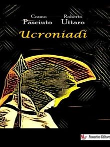 Ucroniadi.  Roberto Uttaro