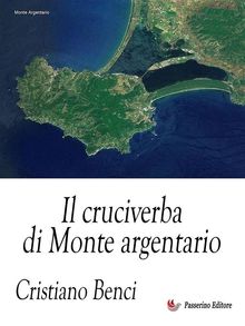 Il cruciverba di Monte Argentario.  Cristiano Benci