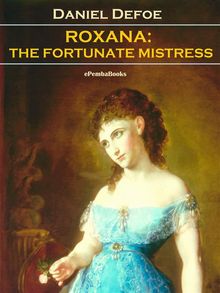Roxana: The Fortunate Mistress.  Daniel Defoe