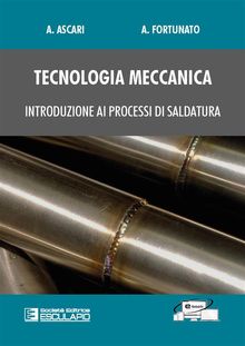 Tecnologia Meccanica. Introduzione ai processi di saldatura.  Alessandro Fortunato