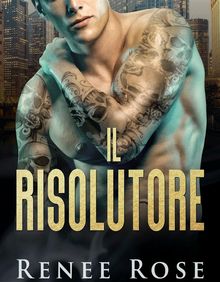 Il risolutore.  Renee Rose