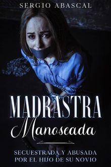Madrastra Manoseada.  Sergio Abascal