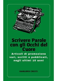 Scrivere parole con gli occhi del cuore.  Gianloris Cresti