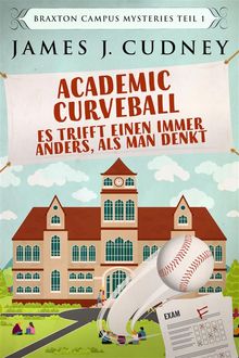 Academic Curveball - Es trifft einen immer anders, als man denkt.  Robert Enskat