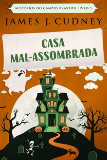 Casa Mal-Assombrada.  Heloisa Miranda Silva