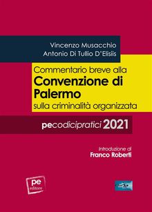 Commentario breve alla Convenzione di Palermo sulla criminalit organizzata.  Vincenzo Musacchio