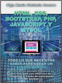 HTML, CSS, Bootstrap, Php, Javascript y MySql.  Olga Maria Stefania Cucaro