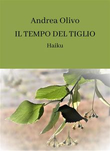 Il tempo del tiglio.  Andrea Olivo