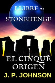 El Cinqu Origen 2. Stonehenge.  JOAN PONT GALMS