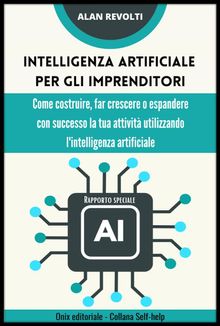 Intelligenza artificiale per gli imprenditori - Rapporto speciale.  Alan Revolti