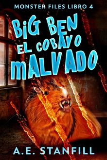 Big Ben, El Cobayo Malvado.  Elizabeth Garay