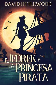 Jedrek y la Princesa Pirata.  Ainhoa Muñoz