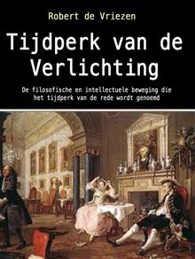 Tijdperk van de Verlichting.  Robert de Vriezen