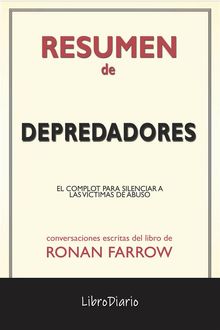 Depredadores: El Complot Para Silenciar A Las Vctimas De Abuso de Ronan Farrow: Conversaciones Escritas.  LibroDiario