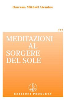 Meditazioni al sorgere del sole.  Omraam Mikhal Avanhov