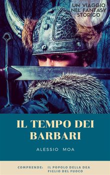 Il tempo dei barbari.  Alessio Moa