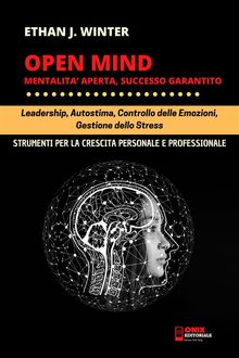 OPEN MIND - Mentalit aperta, successo garantito.  Ethan J. Winter