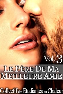 Le Pre de ma Meilleure Amie Vol. 3.  Chaleur Collectif des Etudiantes en