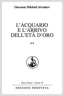 L'Acquario e l'arrivo dell'Et d'Oro.  Omraam Mikhal Avanhov