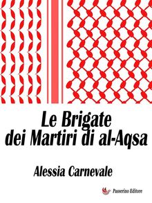 Le Brigate dei Martiri di al-Aqsa.  Alessia Carnevale