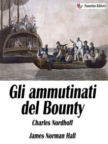 Gli ammutinati del Bounty.  Charles Nordhoff