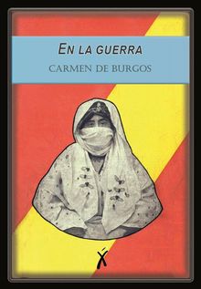 En la guerra.  Carmen de Burgos