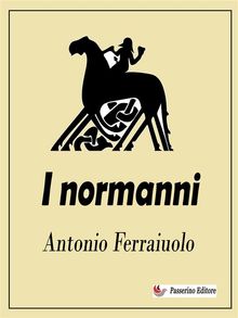 I normanni.  Antonio Ferraiuolo