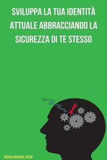 Sviluppa La Tua Identit Attuale Abbracciando La Sicurezza Di Te Stesso.  Rgulo Marcos Jasso