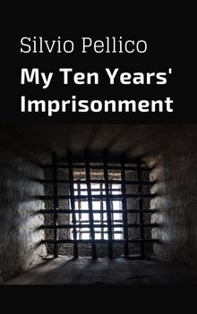 My Ten Years' Imprisonment.  Thomas Roscoe