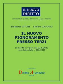 IL NUOVO PIGNORAMENTO PRESSO TERZI. Le novit in vigore dal 22.6.2022 introdotte dalla l. 206/2021.  Stefano ZACCARO