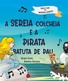 A Sereia Colcheia e a Pirata Batuta de Pau.  Antnio Parreira