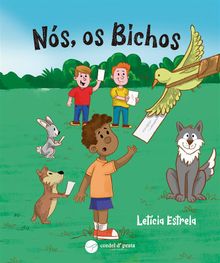 Ns, os Bichos.  Letcia Estrela