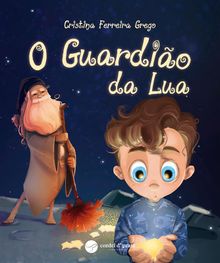 O Guardio da Lua.  Cristina Ferreira Grego