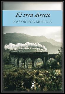 El tren directo.  Jos Ortega Munilla