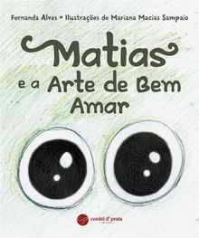 Matias e a Arte de Bem Amar.  Fernanda Alves