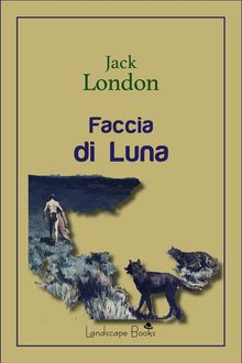 Faccia di luna.  Jack London